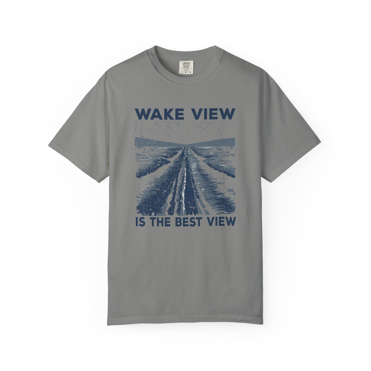 Wake View is The Best View T-Shirt