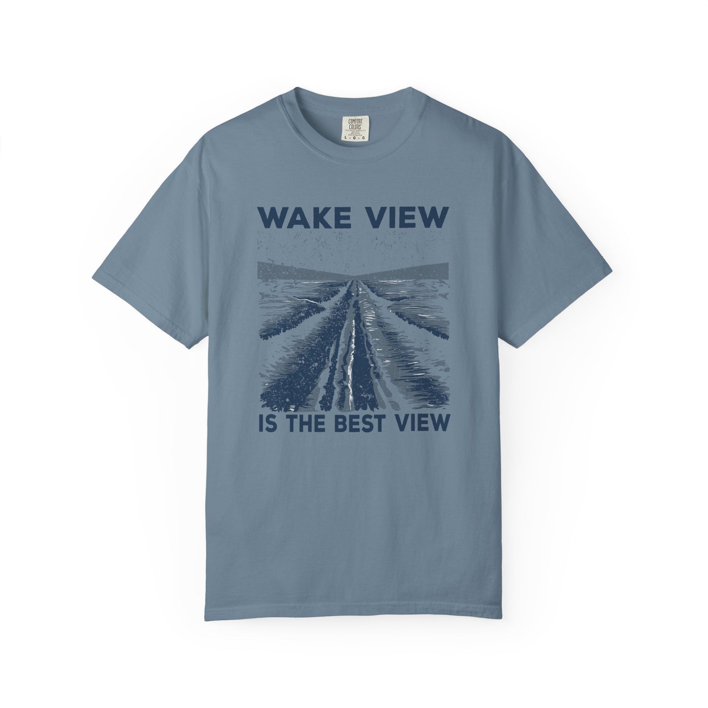 Wake View is The Best View T-Shirt