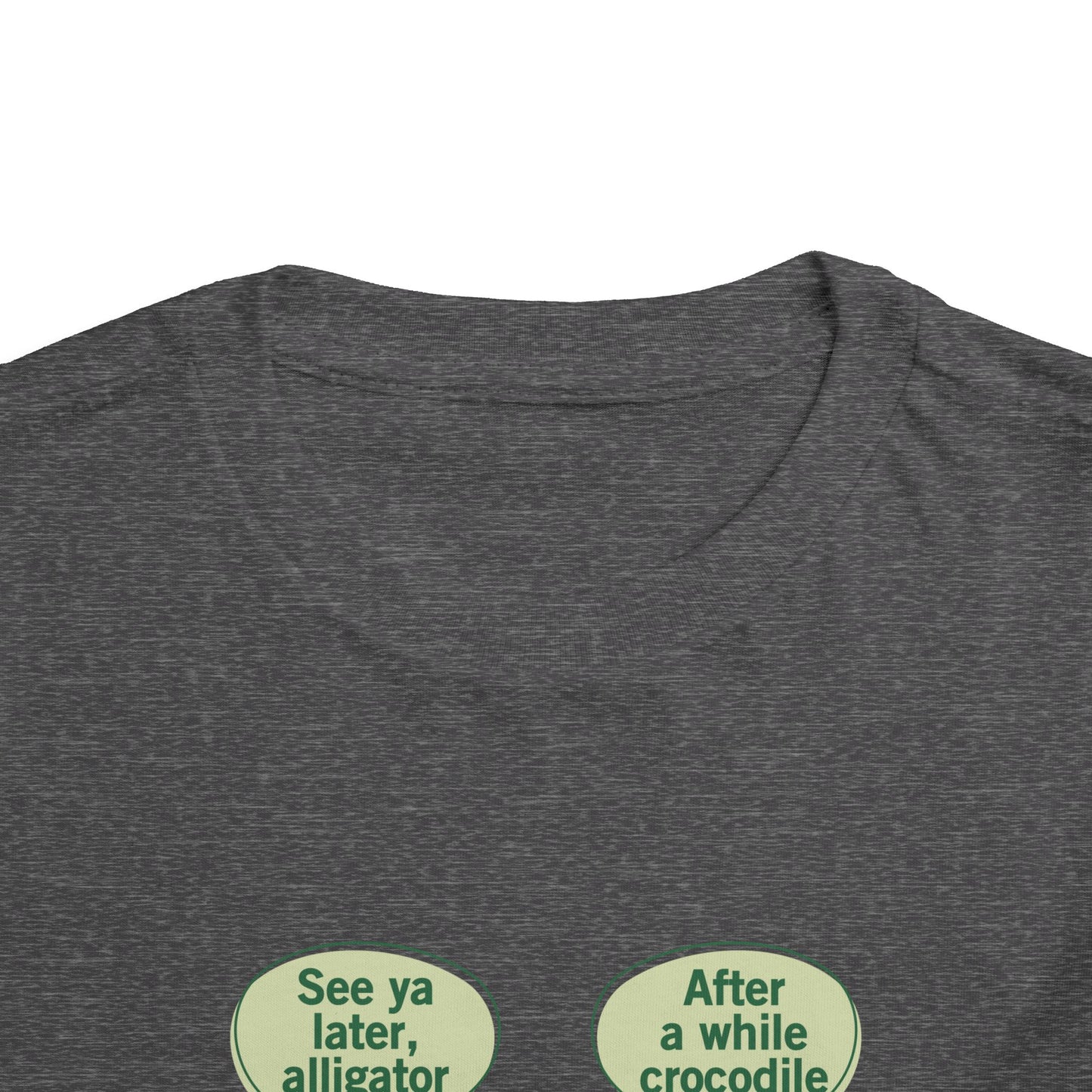 See You Later Alligator Cute Toddler Tee - 11 colors
