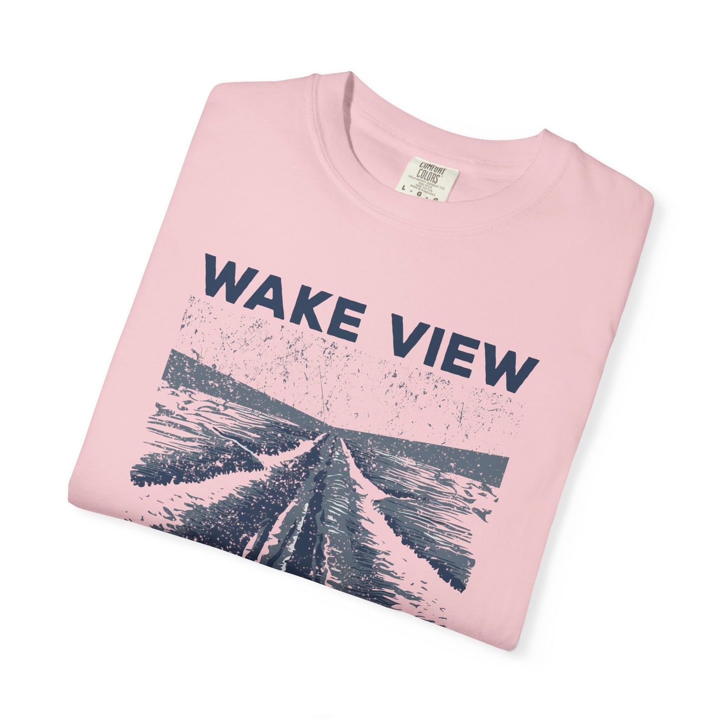 Wake View is The Best View T-Shirt