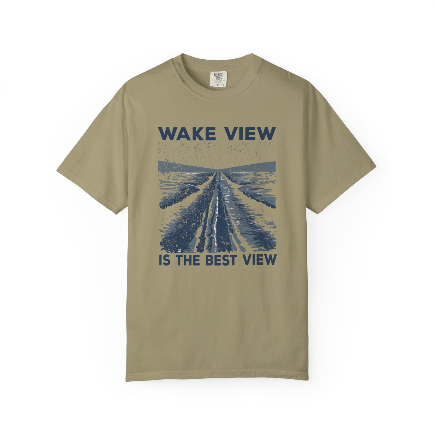 Wake View is The Best View T-Shirt
