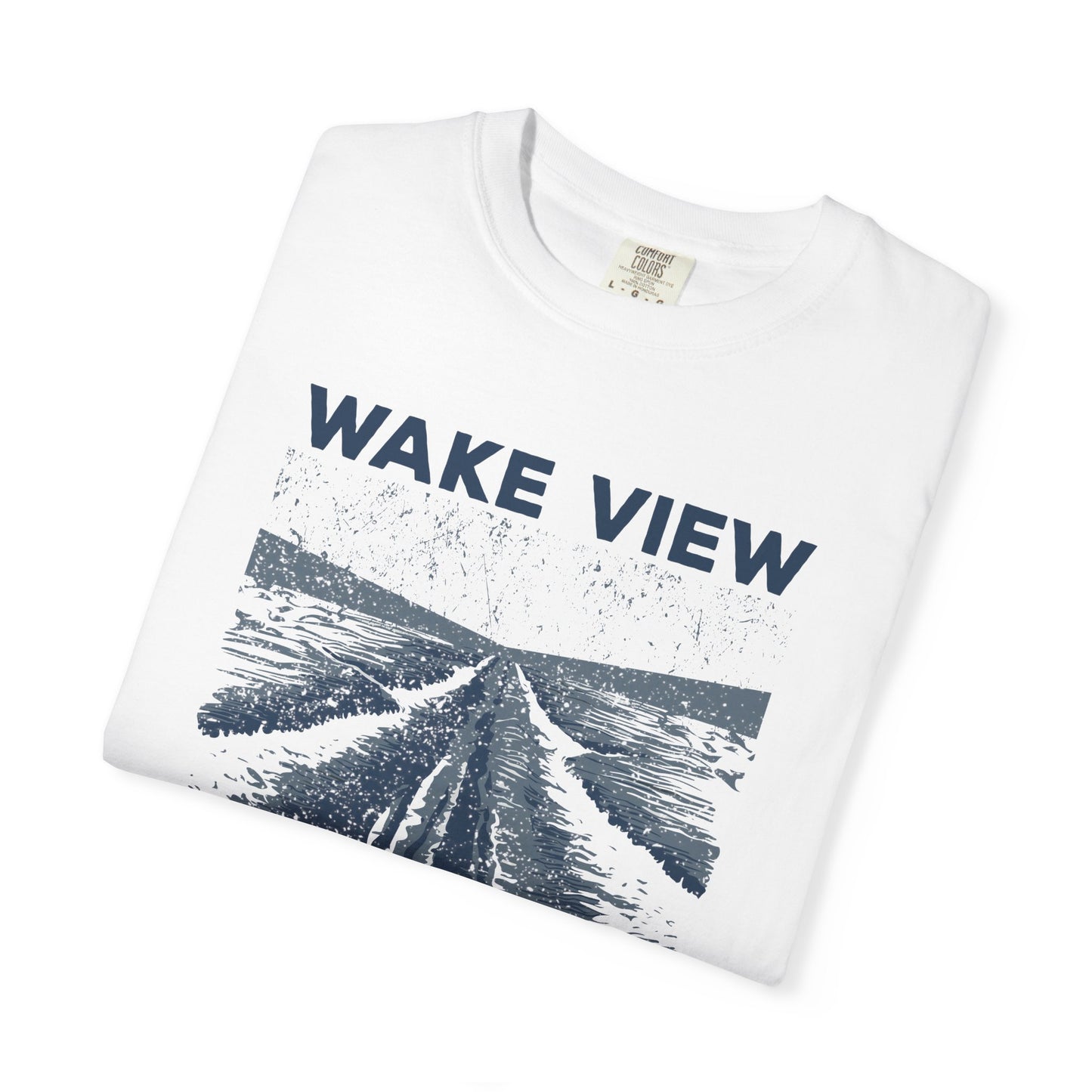 Wake View is The Best View T-Shirt