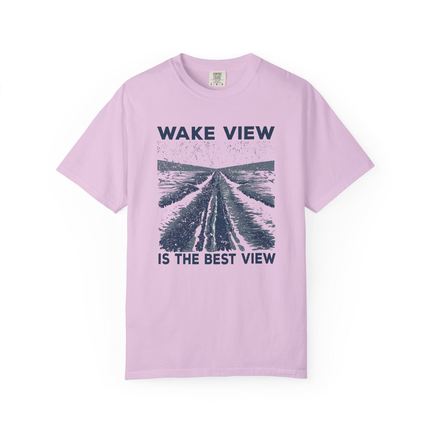 Wake View is The Best View T-Shirt