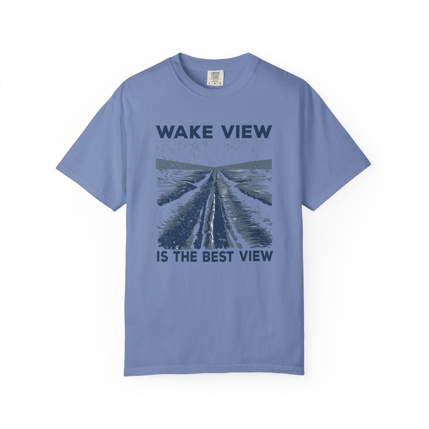 Wake View is The Best View T-Shirt