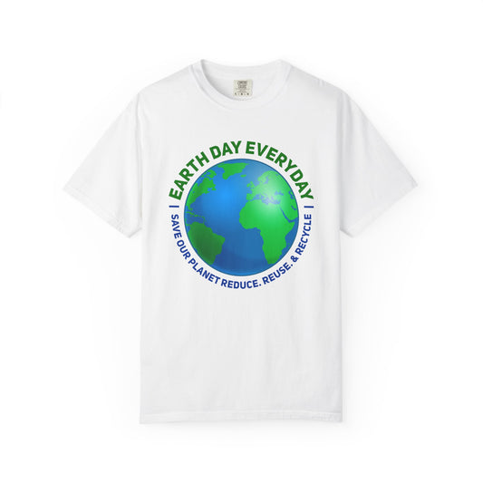 Earth Day, Every Day Unisex T-Shirt