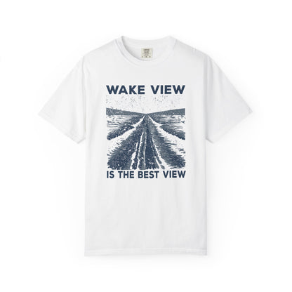 Wake View is The Best View T-Shirt