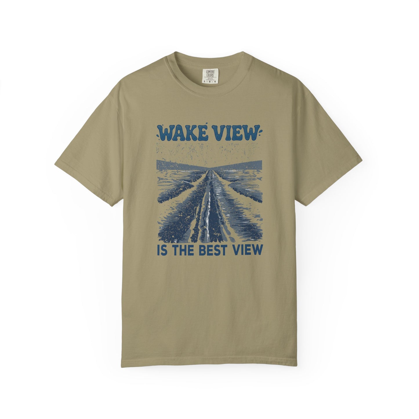 Wake View is The Best View T-Shirt - 12 colors
