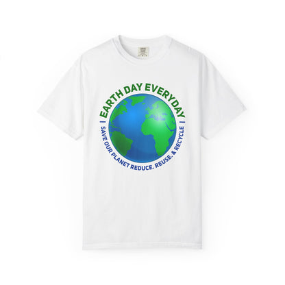 Earth Day, Every Day Unisex T-Shirt - 15 colors