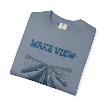 Wake View is The Best View T-Shirt - 12 colors