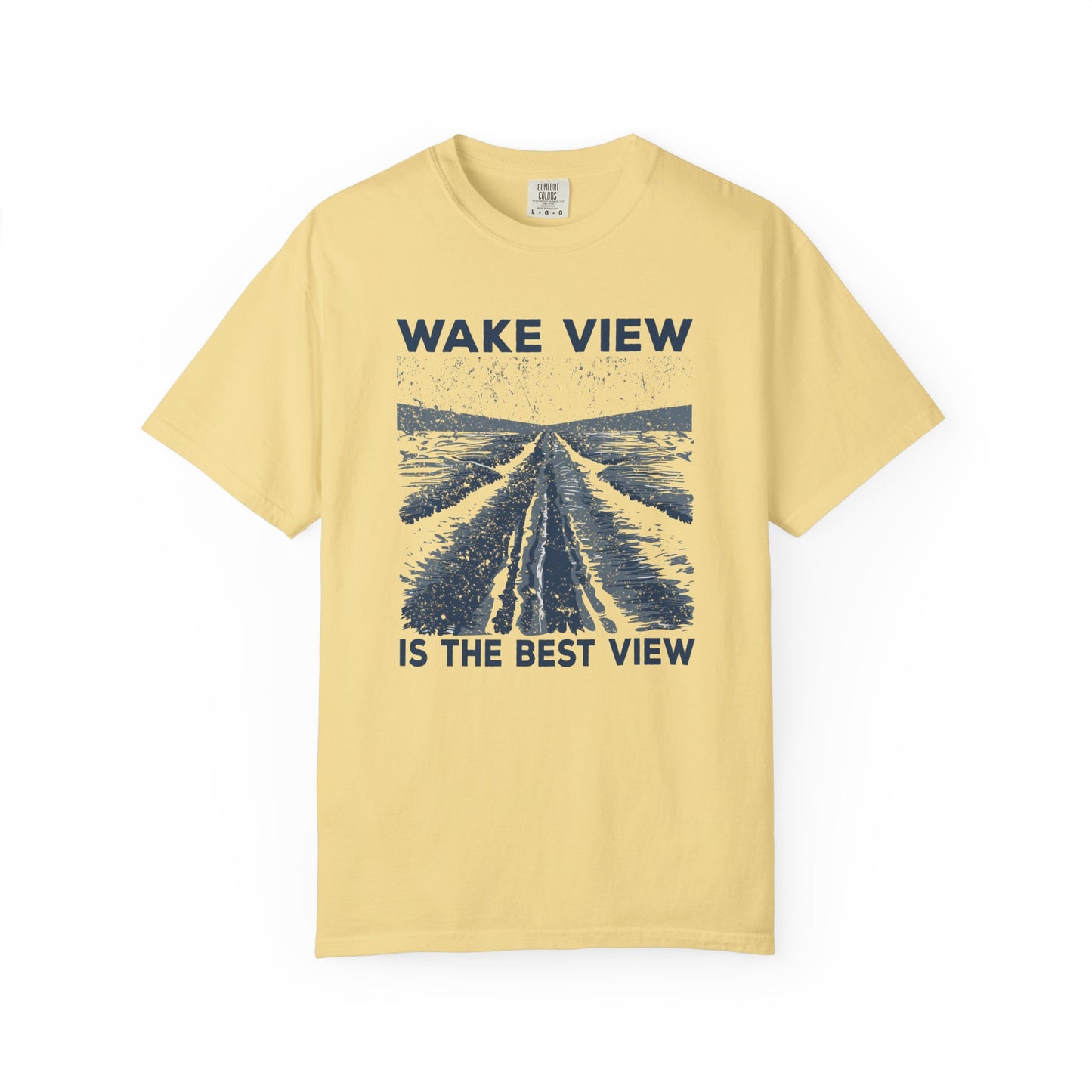 Wake View is The Best View T-Shirt