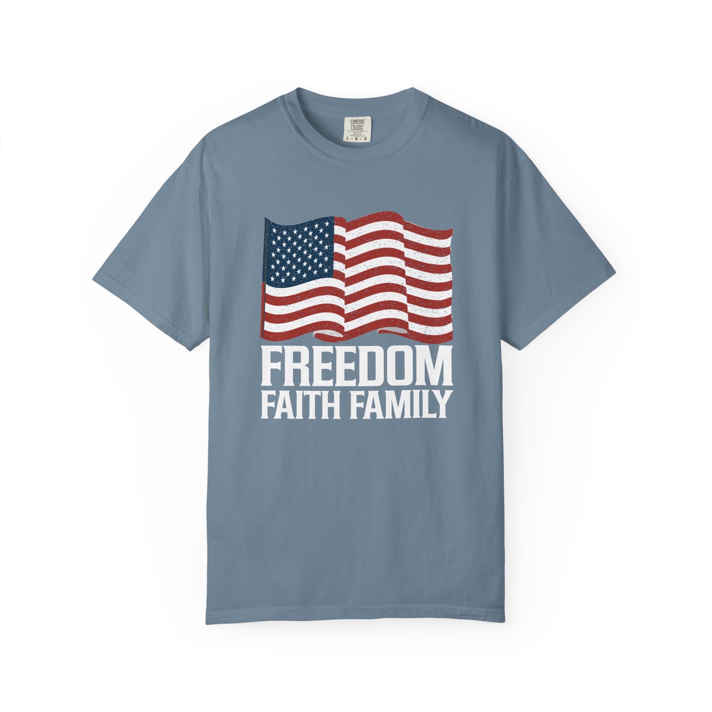 Patriotic Freedom Faith Family T-shirt - 17 colors