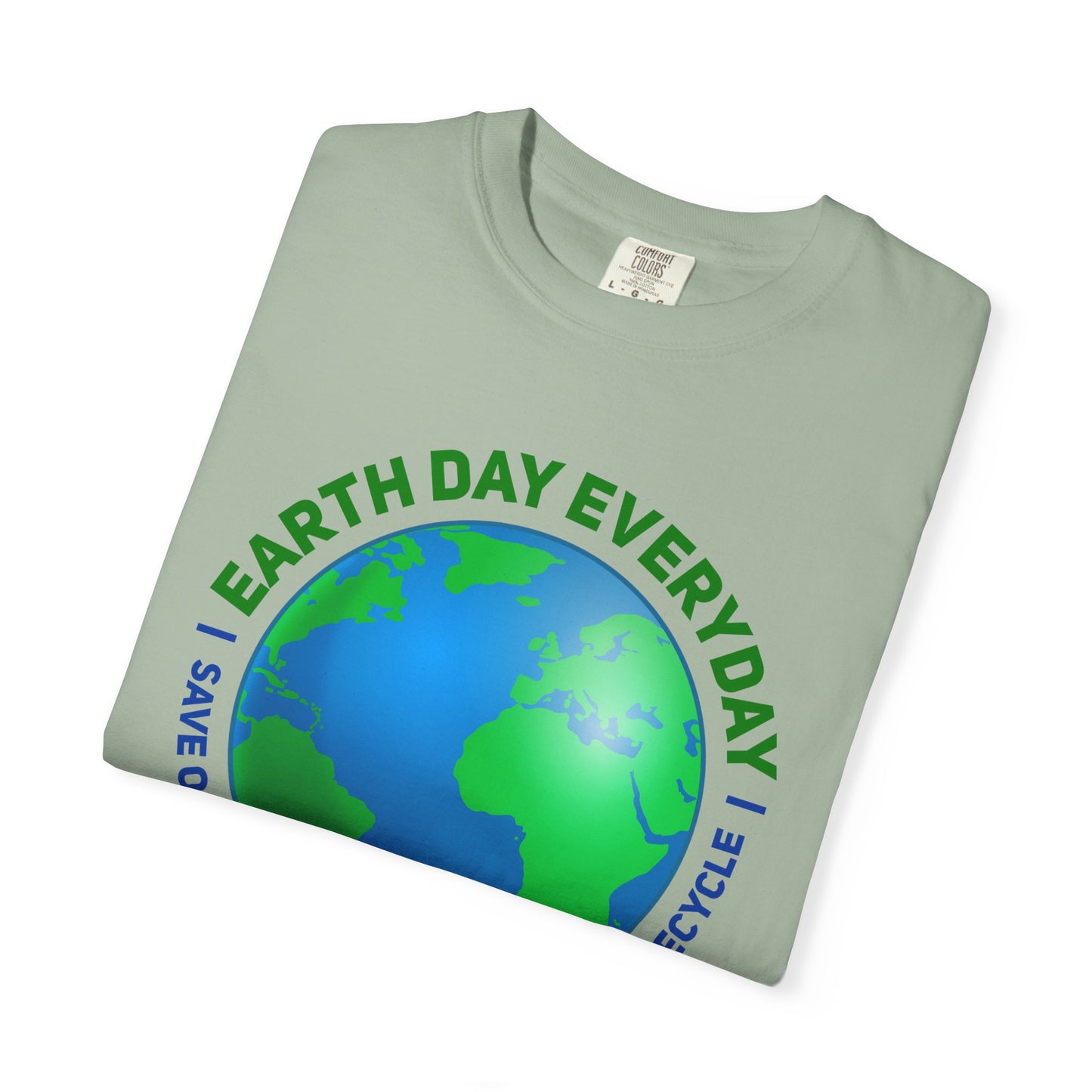 Earth Day, Every Day Unisex T-Shirt - 15 colors