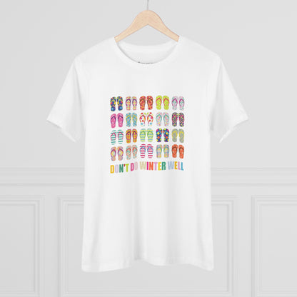 Women's Flip Flops Don't Do Winter Well Semi-Relaxed T-Shirt - 8 colors