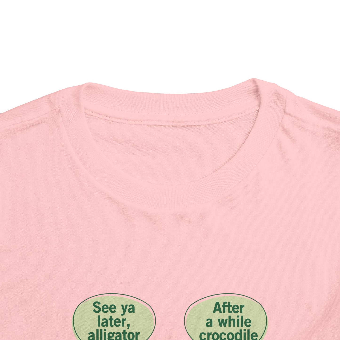 See You Later Alligator Cute Toddler Tee - 11 colors