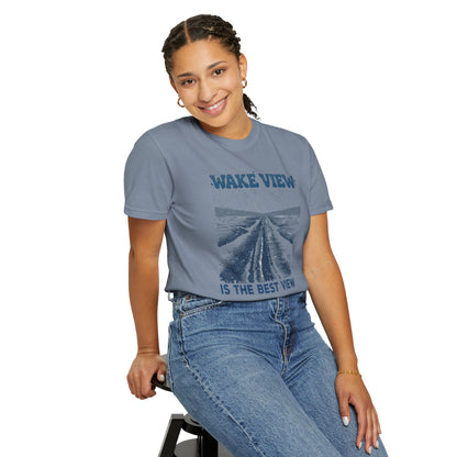 Wake View is The Best View T-Shirt - 12 colors
