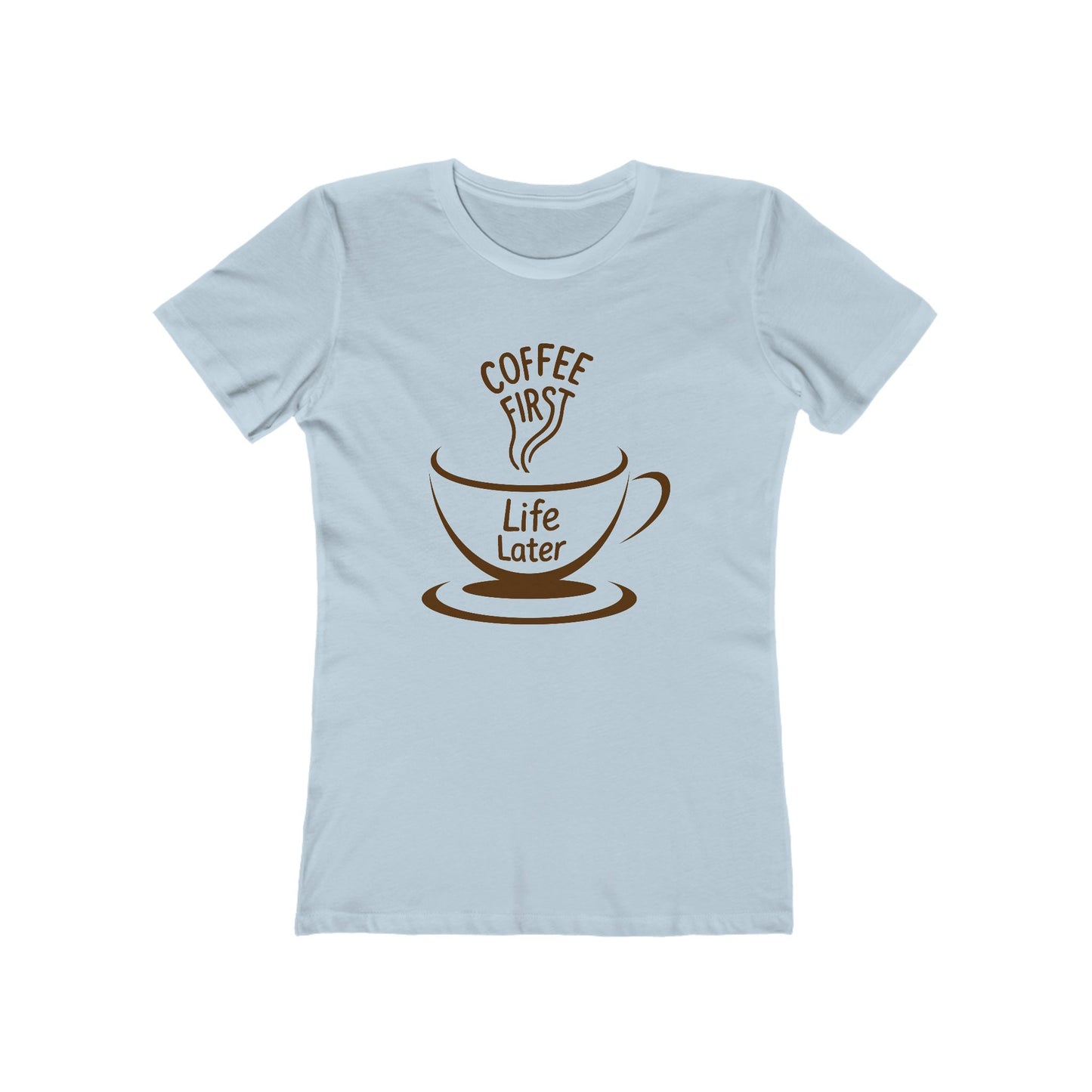 Women's Coffee First T-Shirt - 7 colors