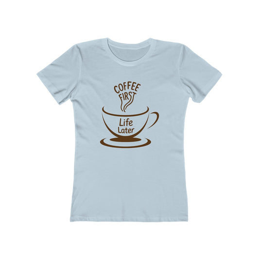 Women's Coffee First T-Shirt - 7 colors