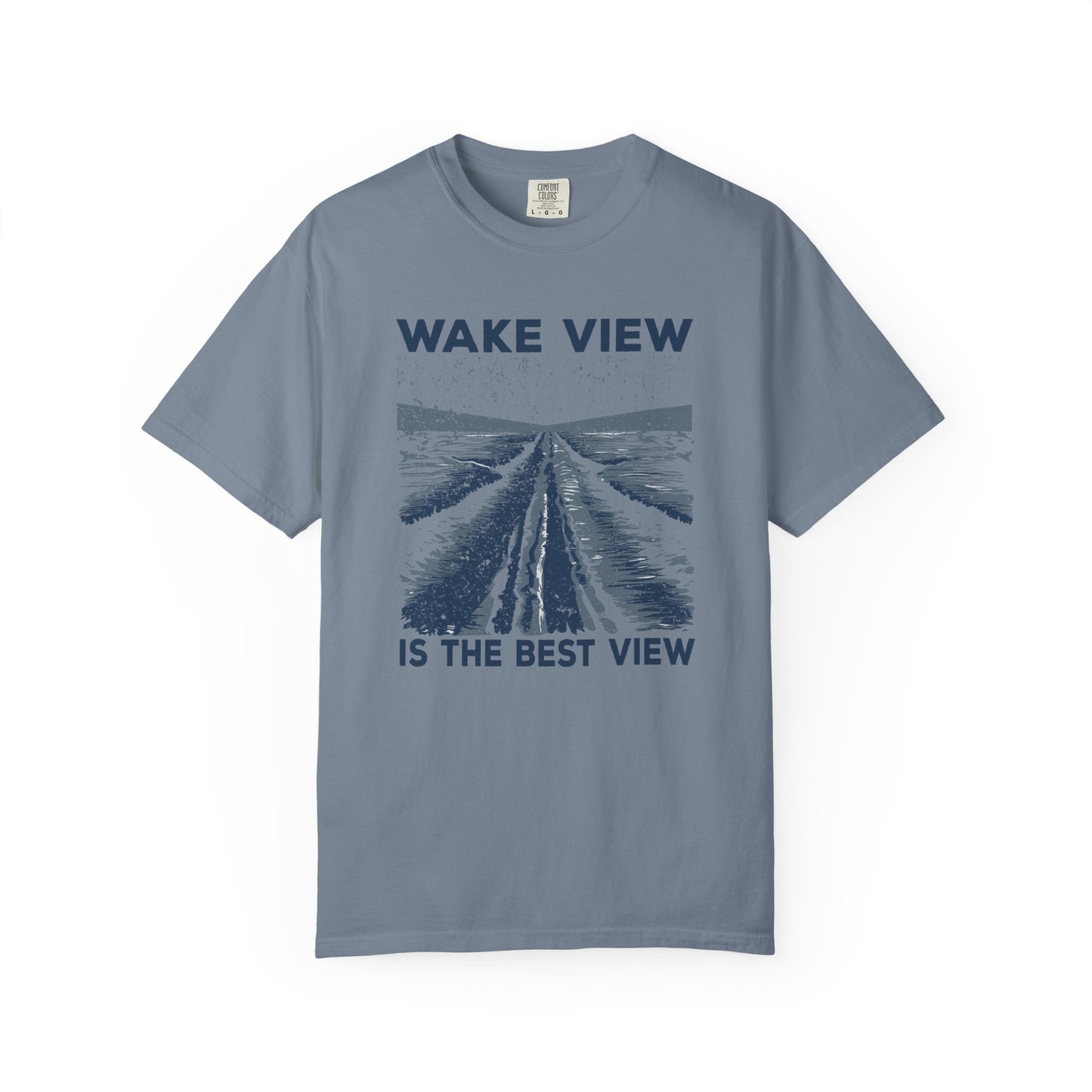Wake View is The Best View T-Shirt