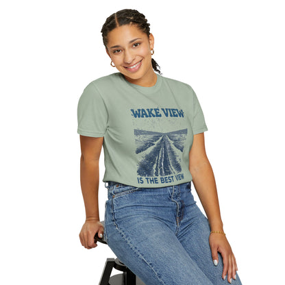 Wake View is The Best View T-Shirt - 12 colors