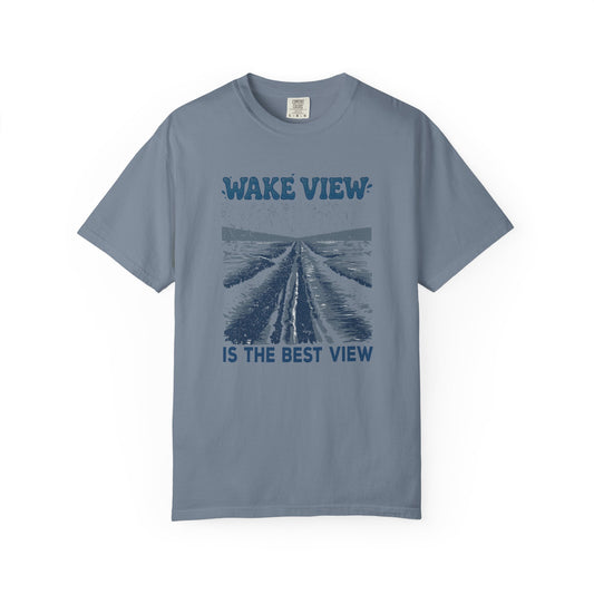 Wake View is The Best View T-Shirt - 12 colors