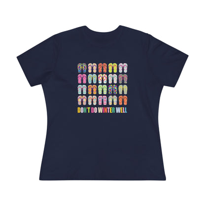 Women's Flip Flops Don't Do Winter Well Semi-Relaxed T-Shirt - 8 colors