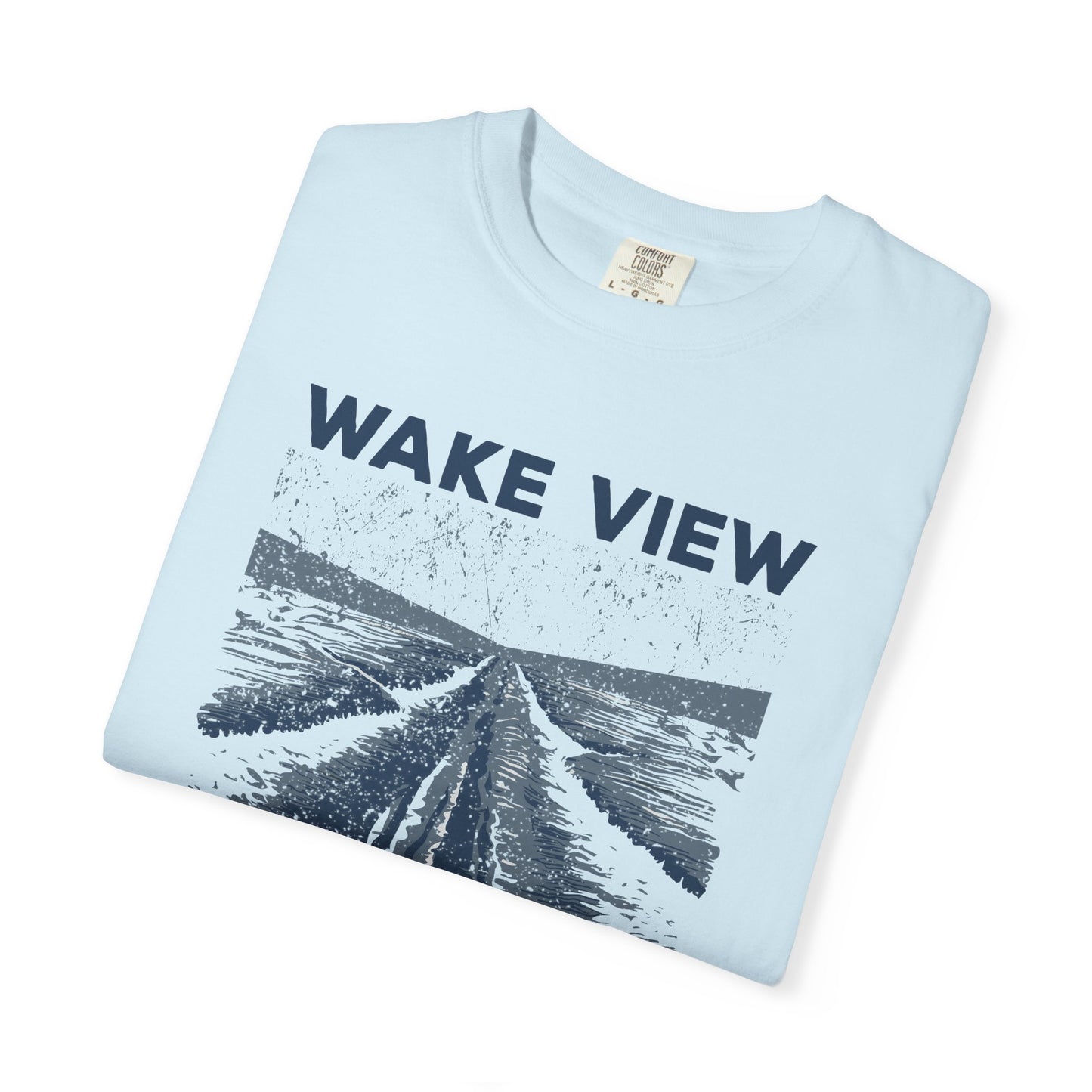 Wake View is The Best View T-Shirt