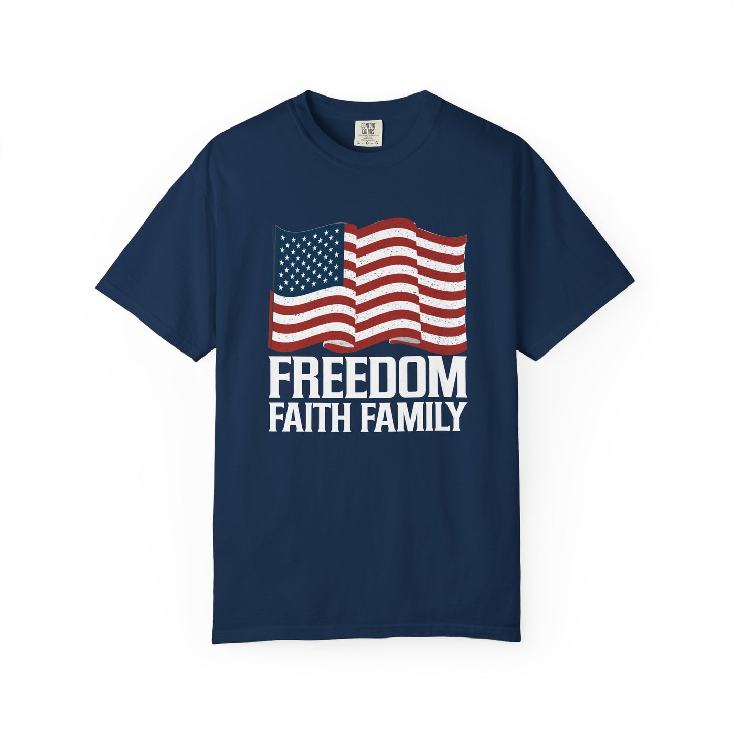 Patriotic Freedom Faith Family T-shirt - 17 colors