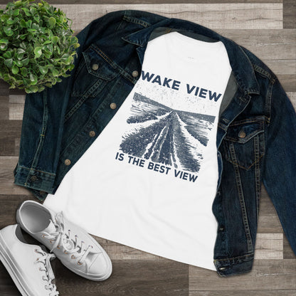 Women's Wake View is The Best View Semi-Relaxed T-Shirt