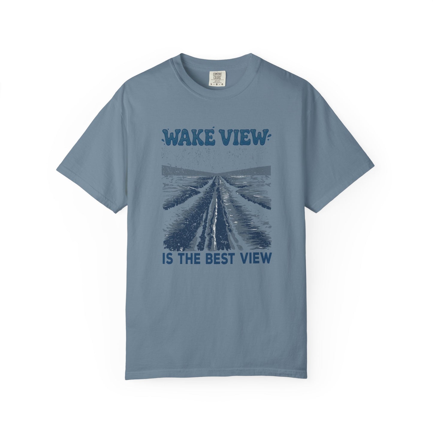 Wake View is The Best View T-Shirt - 12 colors