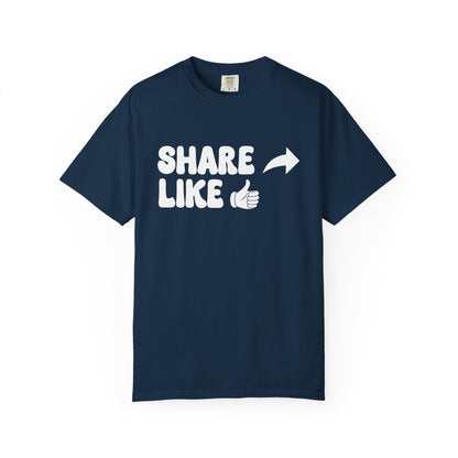 Share, Like Unisex T-Shirt - 11 colors