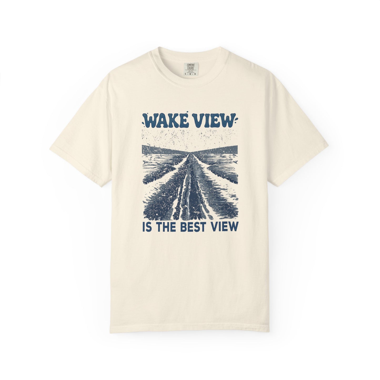 Wake View is The Best View T-Shirt - 12 colors
