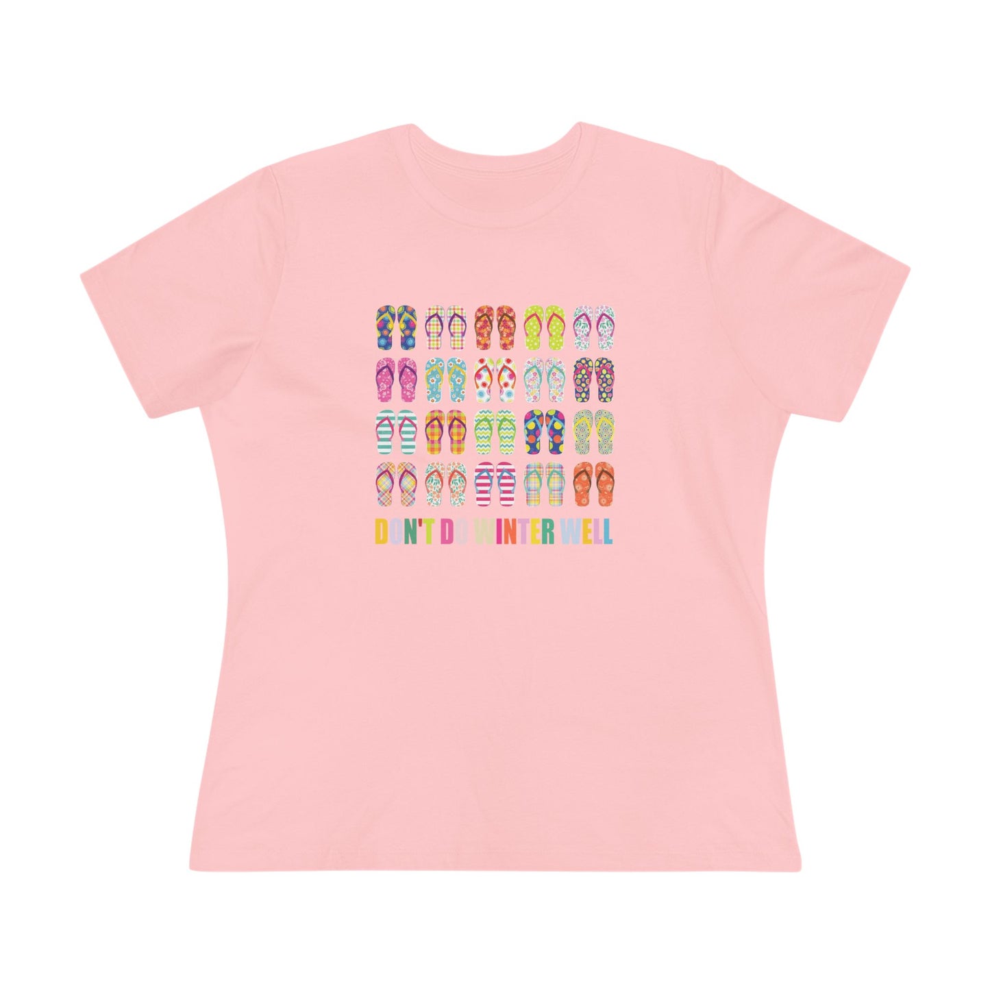 Women's Flip Flops Don't Do Winter Well Semi-Relaxed T-Shirt - 8 colors