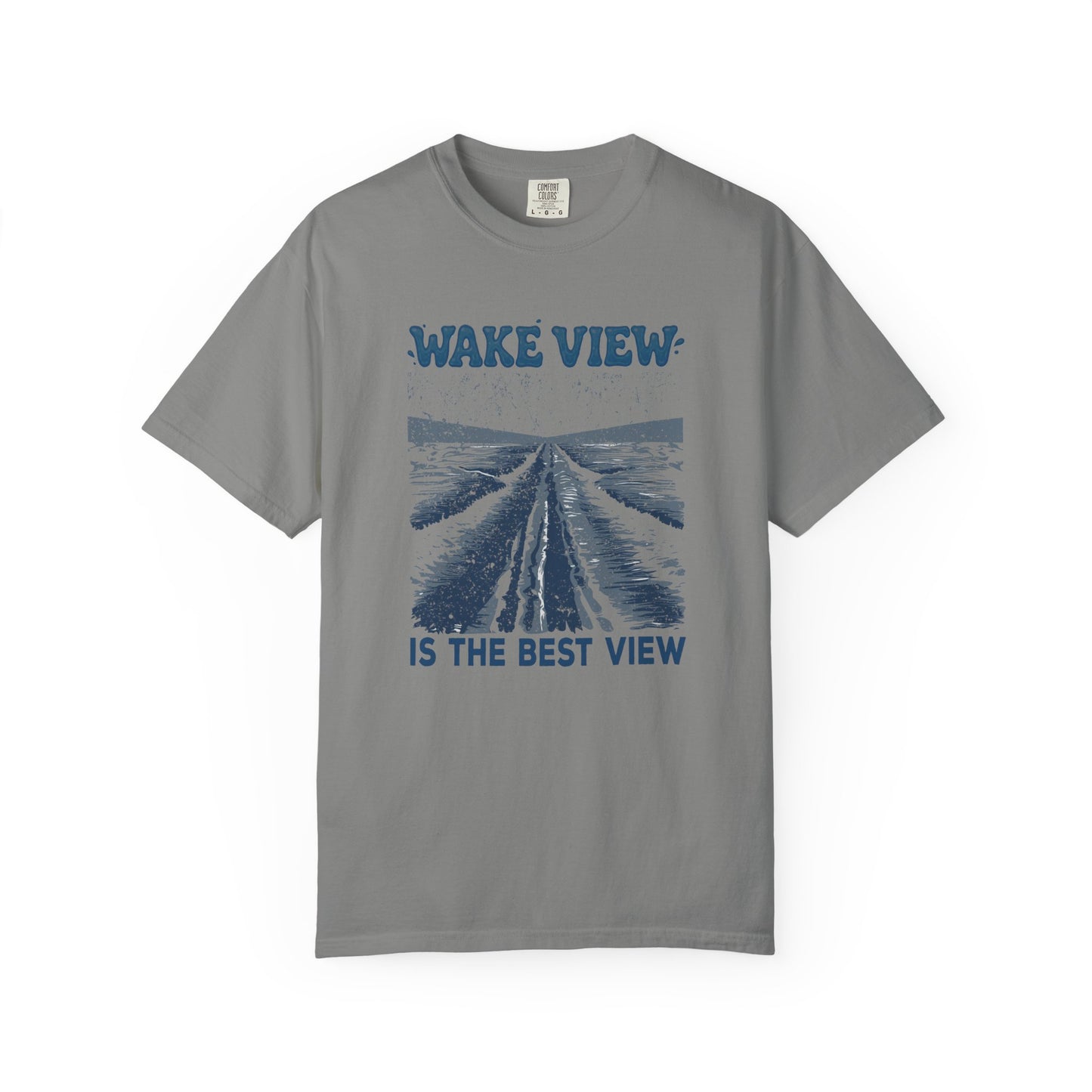 Wake View is The Best View T-Shirt - 12 colors