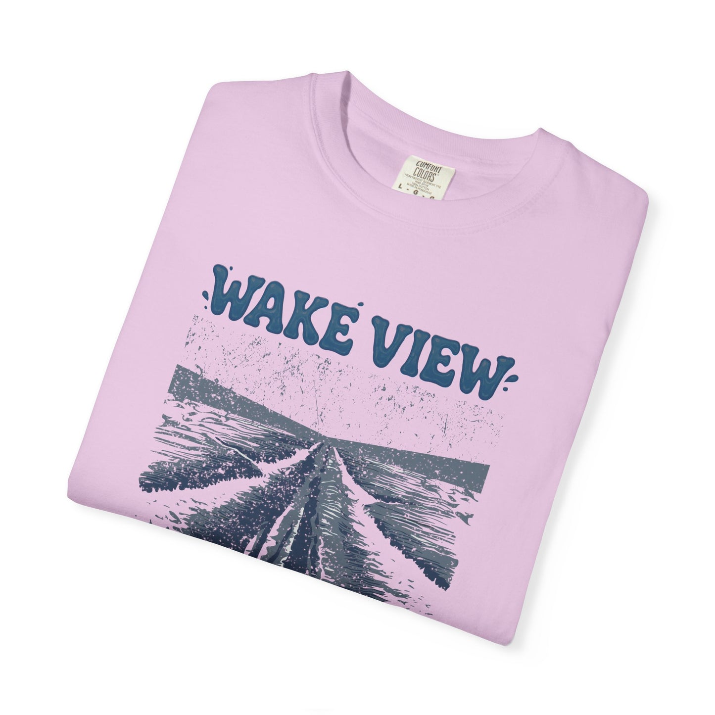 Wake View is The Best View T-Shirt - 12 colors