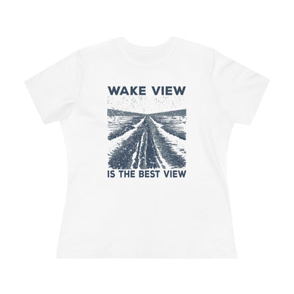 Women's Wake View is The Best View Semi-Relaxed T-Shirt