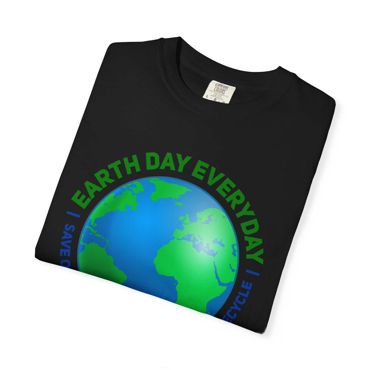Earth Day, Every Day Unisex T-Shirt - 15 colors