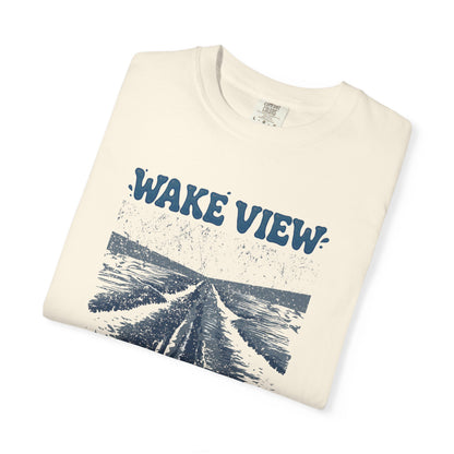 Wake View is The Best View T-Shirt - 12 colors