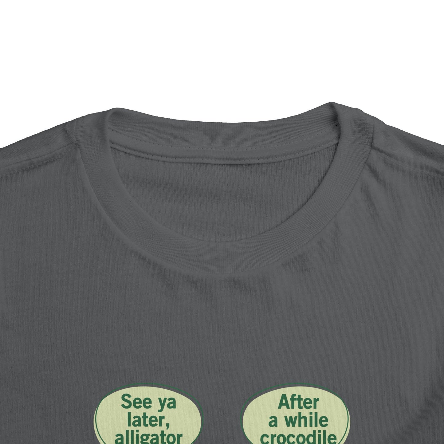 See You Later Alligator Cute Toddler Tee - 11 colors