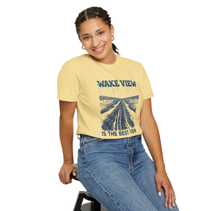 Wake View is The Best View T-Shirt - 12 colors