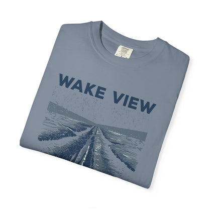 Wake View is The Best View T-Shirt