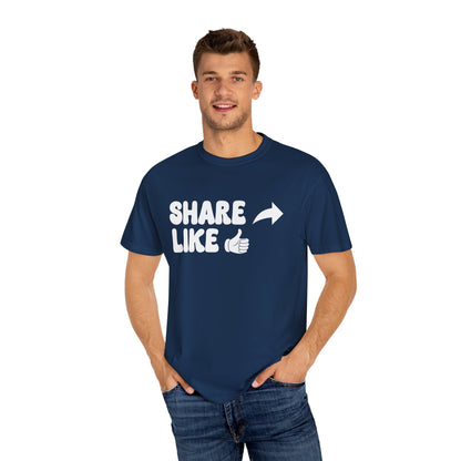 Share, Like Unisex T-Shirt - 11 colors