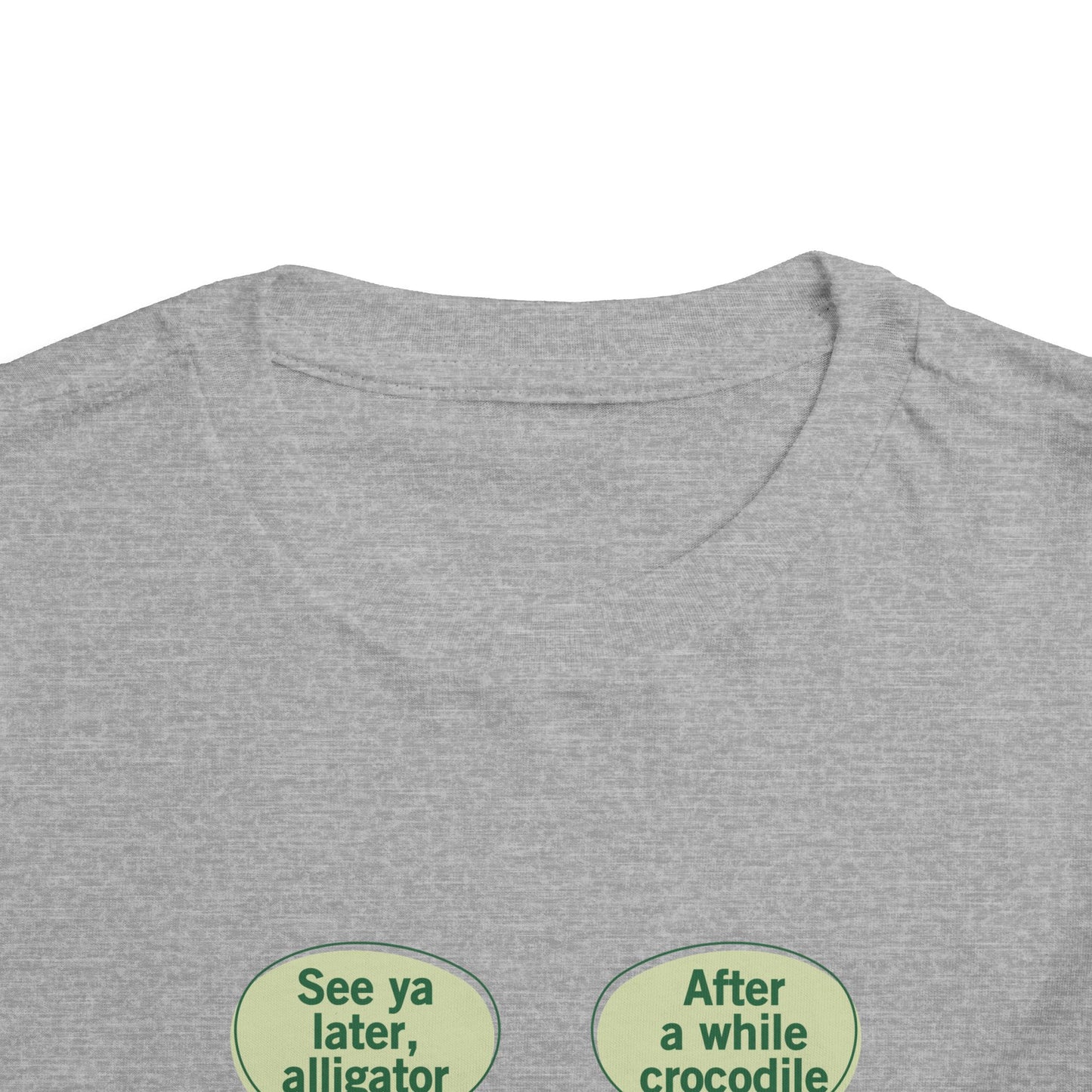See You Later Alligator Cute Toddler Tee - 11 colors
