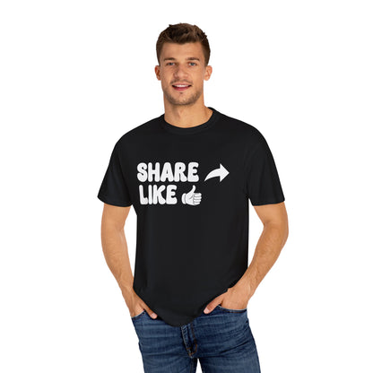 Share, Like Unisex T-Shirt - 11 colors