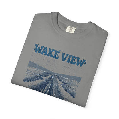 Wake View is The Best View T-Shirt - 12 colors