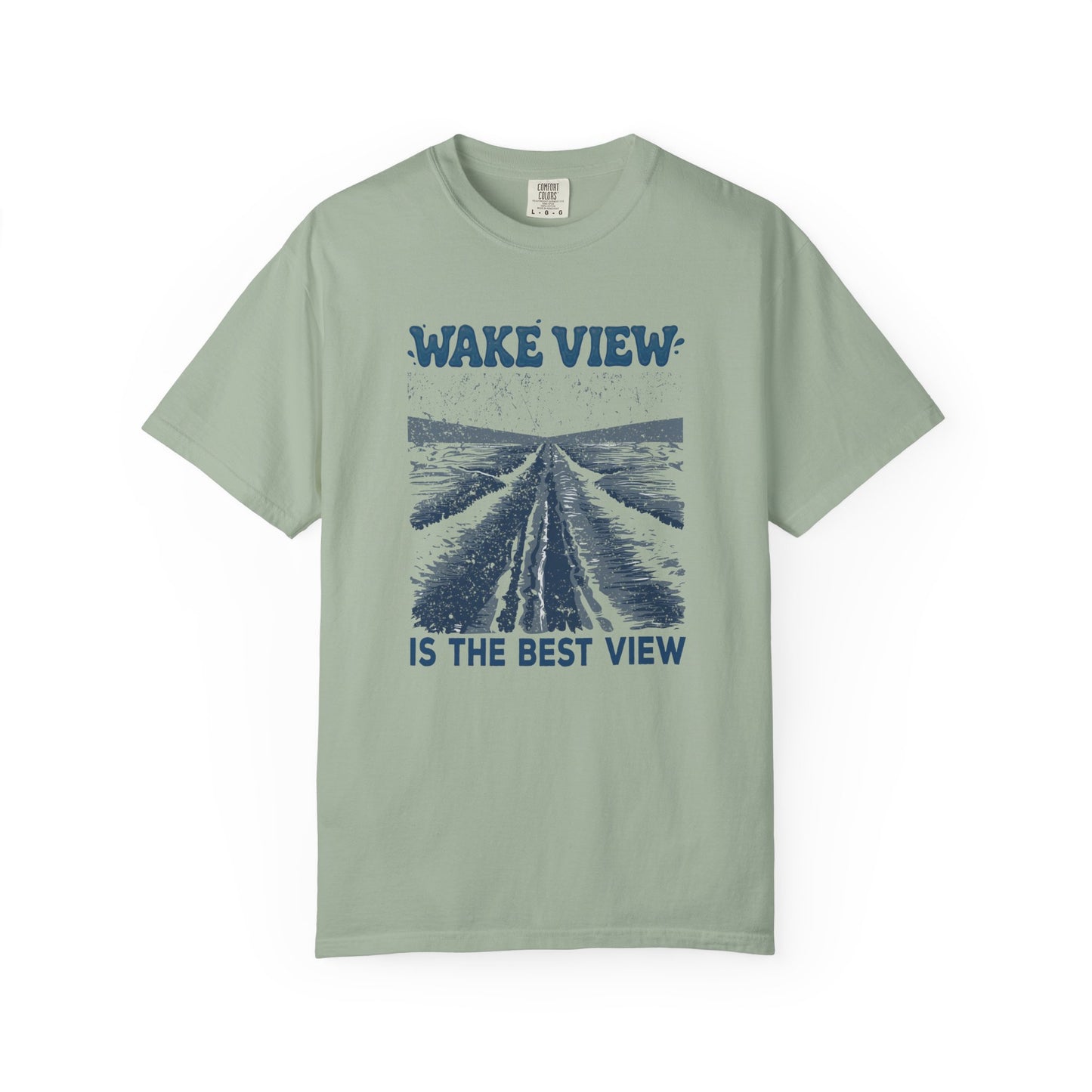 Wake View is The Best View T-Shirt - 12 colors