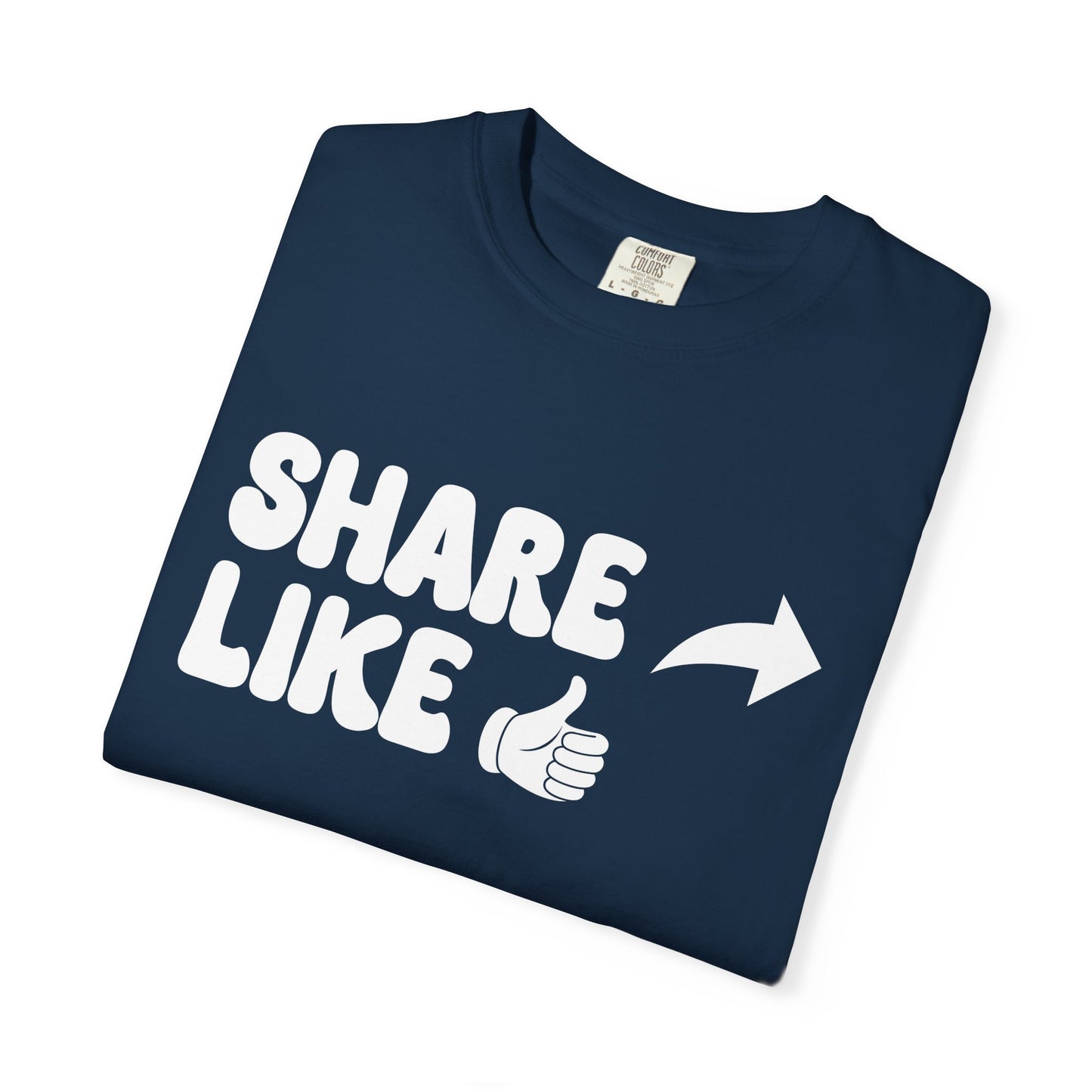 Share, Like Unisex T-Shirt - 11 colors