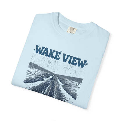 Wake View is The Best View T-Shirt - 12 colors