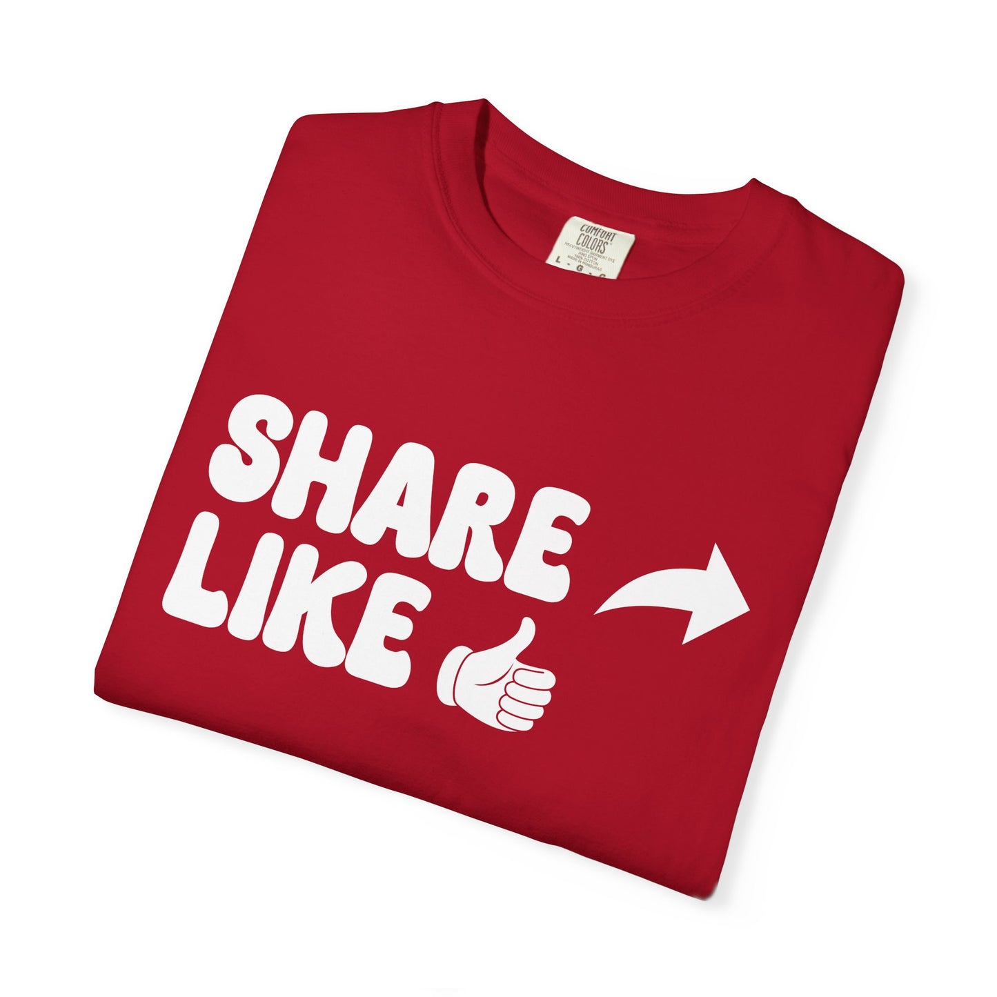 Share, Like Unisex T-Shirt - 11 colors