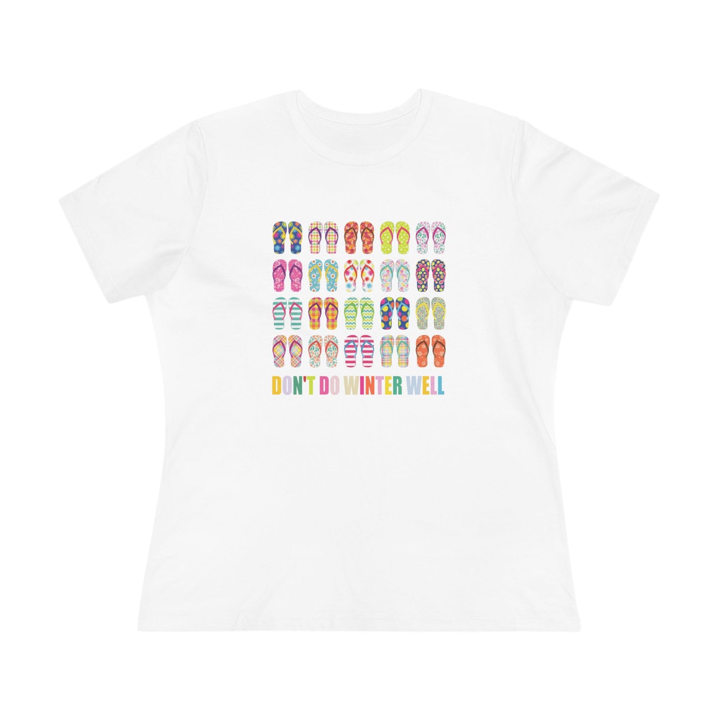 Women's Flip Flops Don't Do Winter Well Semi-Relaxed T-Shirt - 8 colors