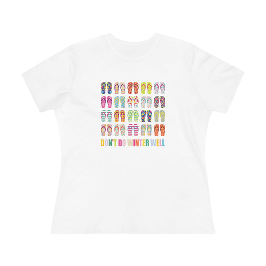 Women's Flip Flops Don't Do Winter Well Semi-Relaxed T-Shirt - 8 colors